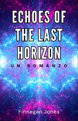 Cover image for Echoes of the Last Horizon