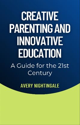 Creative Parenting and Innovative Education