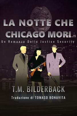 La Notte Che Chicago Mori - Un Romanzo Della Justice Security