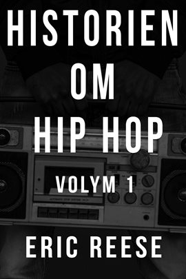 Historien Om Hip Hop, Volym 1
