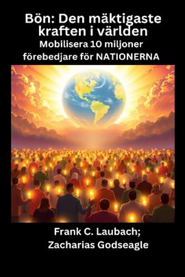 Bön - Den mäktigaste kraften i världen - Mobilisera 10 miljoner förebedjare för NATIONERNA