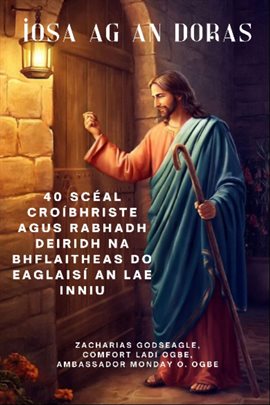 ÍOSA AG AN DORAS - 40 Scéal Croíbhriste agus Rabhadh Deiridh na bhFlaitheas do Eaglaisí an Lae Inniu
