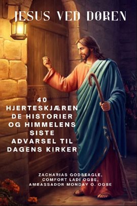 JESUS VED DØREN - 40 hjerteskjærende historier og himmelens siste advarsel til dagens kirker