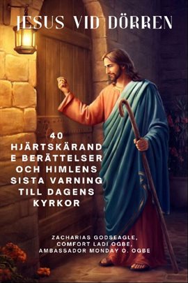 JESUS VID DÖRREN - 40 hjärtskärande berättelser och himlens sista varning till dagens kyrkor