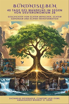 Bündnisleben - 40 Tage des Wandelns im Segen von Deuteronomium 28 - Geschichten von echten Menschen,