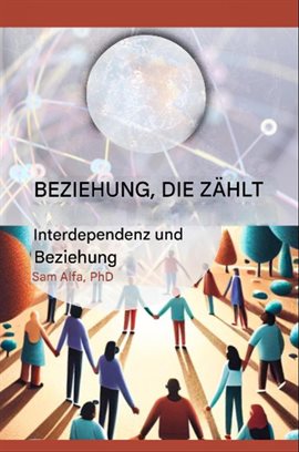 Beziehung, Die Zählt - Interdependenz und Beziehung