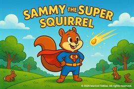 Sammy the Super Squirrel