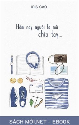 Hm Nay Người Ta Nói … Chia Tay