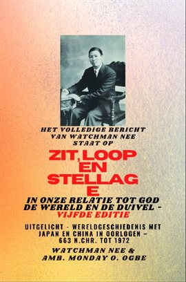 Het Volledige Bericht Van Watchman Nee Staat Op Zit, Loop En Sta in Onze Relatie Met God, De Wereld