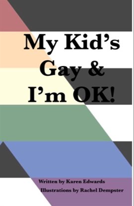 Cover image for My Kid's Gay & I'm Ok!