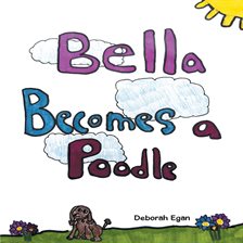 Cover image for Bella Becomes a Poodle