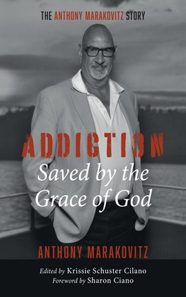 Cover image for Addiction: Saved by the Grace of God