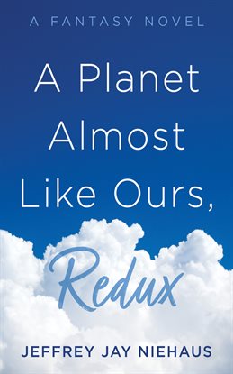 A Planet Almost Like Ours, Redux A Planet Almost Like Ours, Redux