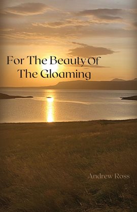 Cover image for For the Beauty of the Gloaming