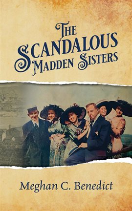 Cover image for The Scandalous Madden Sisters