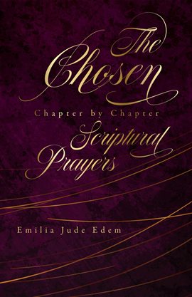 Imagen de portada para The Chosen Chapter by Chapter Scriptural Prayers