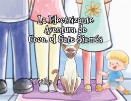 La Electrizante Aventura De Coco, El Gato Siamés