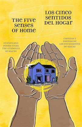 Cover image for The Five Senses of Home / Los Cinco Sentidos Del Hogar