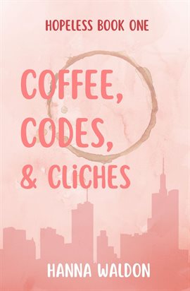 Imagen de portada para Coffee, Codes, & Cliches