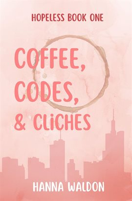 Cover image for Coffee, Codes, & Cliches