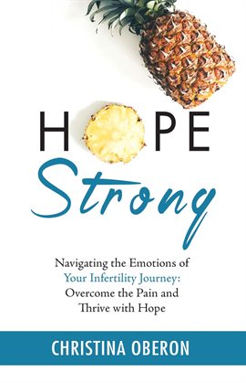 Cover image for Hope Strong: Navigating the Emotions of Your Infertility Journey