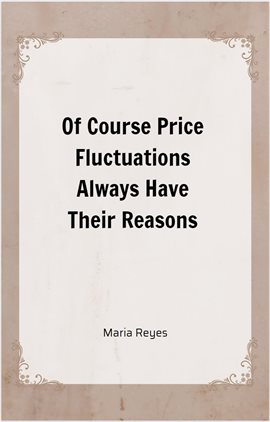 Imagen de portada para Of Course Price Fluctuations Always Have Their Reasons