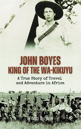 Cover image for John Boyes, King of the Wa-Kikuyu