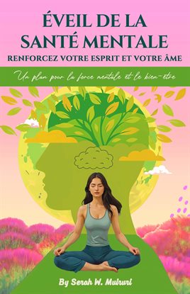 Éveil de la Santé Mentale Renforcez votre Esprit et votre me