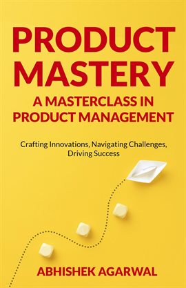 Cover image for Product Mastery a Masterclass in Product Management