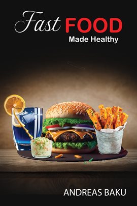 Cover image for Fast Food Made Healthy