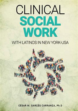 Imagen de portada para Clinical Social Work With Latinos in New York - USA