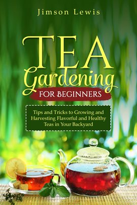 Imagen de portada para Tea Gardening for Beginners