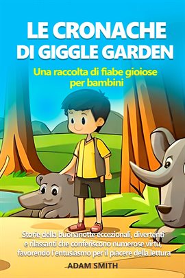 Le Cronache DI Giggle Garden Una Raccolta DI Fiabe Gioiose per Bambini.