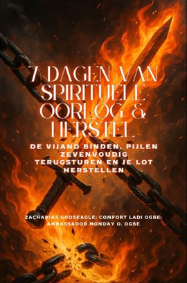 7 Dagen Van Spirituele Oorlog & Herstel – De Vijand Binden, Pijlen Zevenvoudig Terugsturen En Je lot