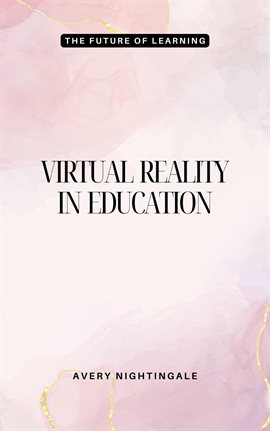 Cover image for Virtual Reality in Education