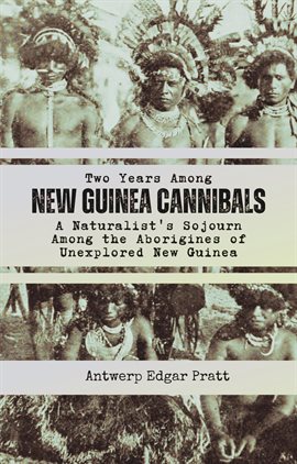 Imagen de portada para Two Years Among New Guinea Cannibals