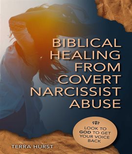 Cover image for Biblical Healing From Covert Narcissistic Abuse