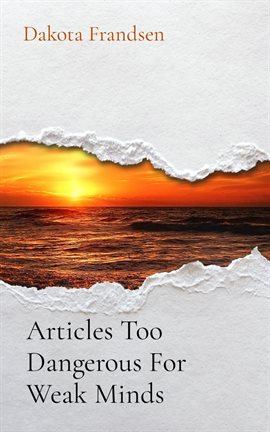Imagen de portada para Articles Too Dangerous for Weak Minds