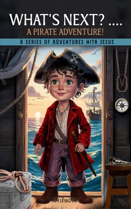 What's Next? A Pirate Adventure! What's Next? A Pirate Adventure!