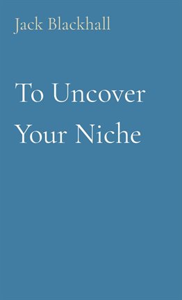 Imagen de portada para To Uncover Your Niche
