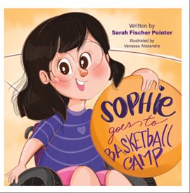 Sophie Goes to Basketball Camp