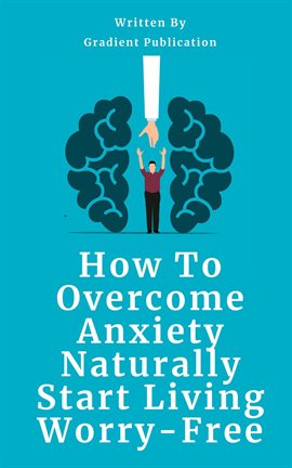 Cover image for How to Overcome Anxiety Naturally