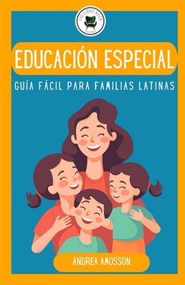 Imagen de portada para Educación especial: Guía Fácil para Familias Latinas