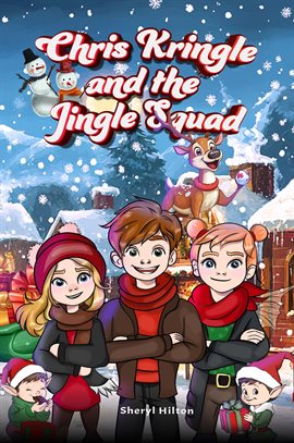 Chris Kringle and the Jingle Squad Chris Kringle and the Jingle Squad