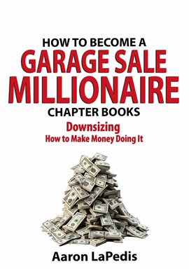 Imagen de portada para Downsizing and How to Make Money Doing It