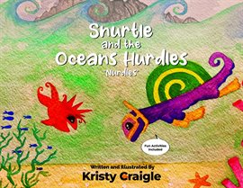 Cover image for Snurtle and the Oceans Hurdles "Nurdles"
