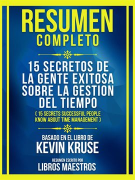 Cover image for Resumen Completo - 15 Secretos De La Gente Exitosa Sobre La Gestión Del Tiempo (15 Secrets Succes