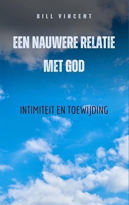 Een Nauwere Relatie Met God