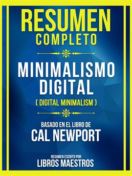 Cover image for Resumen Completo - Minimalismo Digital (Digital Minimalism) - Basado En El Libro De Cal Newport