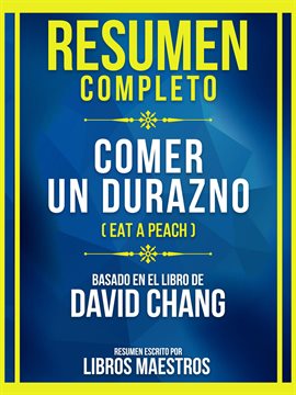 Cover image for Resumen Completo - Comer Un Durazno (Eat A Peach) - Basado En El Libro De David Chang